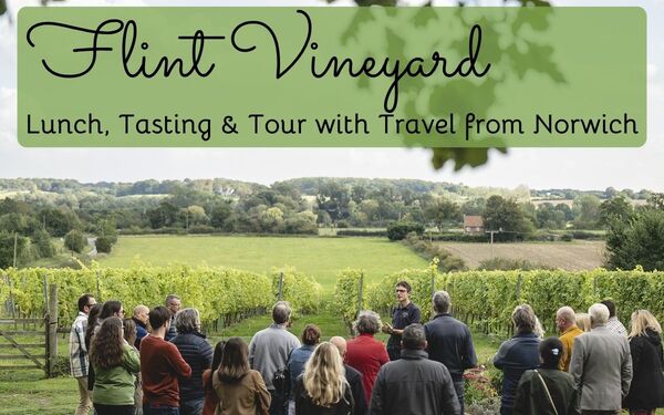 Flint Vineyard Lunch, Tour & Tasting (Coach from Norwich)