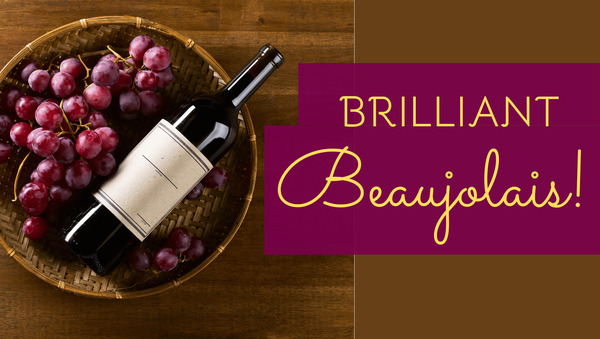 Brilliant Beaujolais!