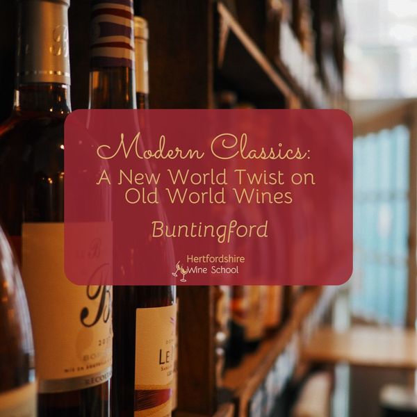 Modern Classics: A New World Twist on Old World Wines - Buntingford