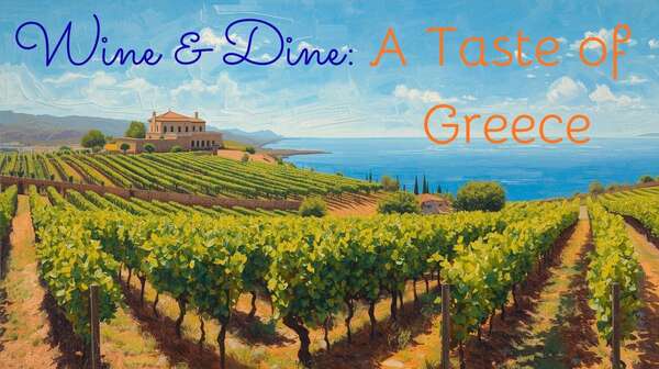 Wine & Dine; A Taste of Greece