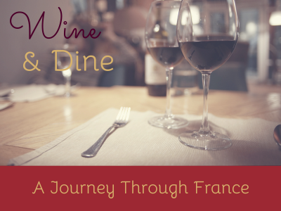 Wine & Dine; A journey through France