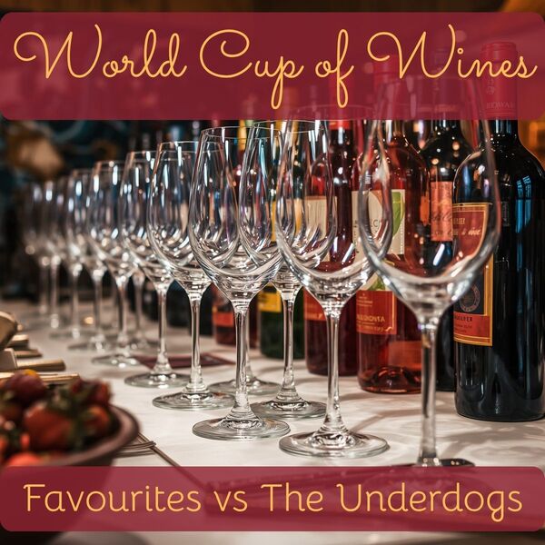 World Cup of Wines: Favourites vs The Underdogs