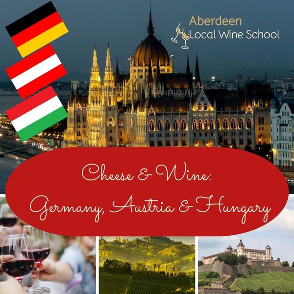 Cheese & Wine: Spotlight on Germany, Austria and Hungary!