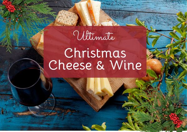 Ultimate Christmas Cheese and Wine Pairing